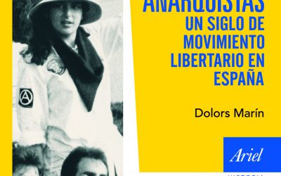 Anarquistas. un siglo de movimiento libertario en españa